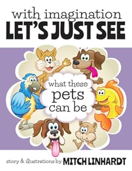 Paperback With Imagination Let's Just See What These Pets Can Be Book