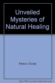 Paperback Unveiled Mysteries of Natural Healing Book
