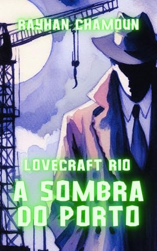 A Sombra do Porto: "Lovecraft Rio"
