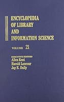 Encyclopedia of Library and Information Science: Volume 21 - Oregon State System of Higher Education to Pennsylvania State University Libraries 0824720210 Book Cover