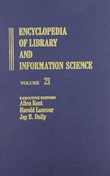 Hardcover Encyclopedia of Library and Information Science: Volume 21 - Oregon State System of Higher Education to Pennsylvania State University Libraries (Library and Information Science Encyclopedia) Book