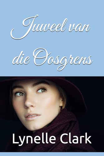 Juweel van die Oosgrens (Afrikaans Edition)