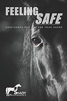 Feeling safe: confidence for you and your horse 1973495686 Book Cover