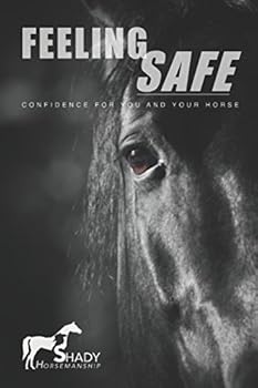 Paperback Feeling safe: confidence for you and your horse Book