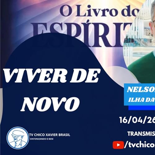 Viver de Novo - 1&ordf; Semana de O Livro dos Esp&iacute;ritos - TV Chico Xavier (&Aacute;udio)