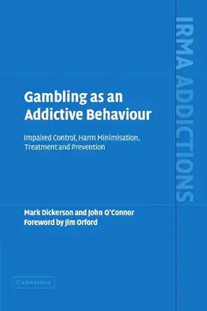 Gambling as an Addictive Behaviour: Impaired Control, Harm Minimisation, Treatment and Prevention Reissue Edition book cover