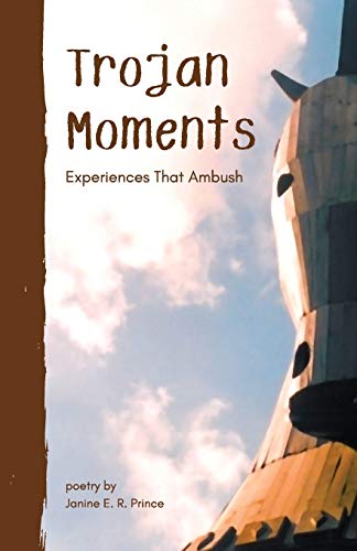 Trojan Moments: Experiences That Ambush
