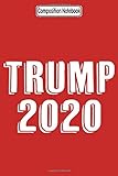  Composition Notebook: Donald Trump 2020 2020 Trump 45th President Notebook Journal/Notebook Blank Lined Ruled 6x9 100 Pages