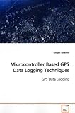 Microcontroller Based GPS Data Logging Techniques: GPS Data Logging