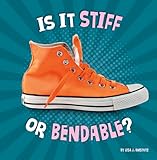 Is It Stiff or Bendable? (Properties of Materials)