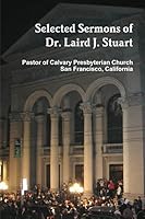 Selected Sermons of Dr. Laird J. Stuart / 1993-2010 B009AL8ORG Book Cover