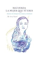 Recuerda la mujer que tú eres: Manual de trabajo para sanar la feminidad (Spanish Edition) B0CN7V4TYM Book Cover
