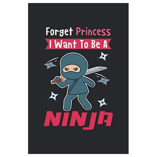 Forget Princess I want to be a Ninja: Graph Paper 5x5 Journal or Notebook (6x9 Inches) with 120 Pages