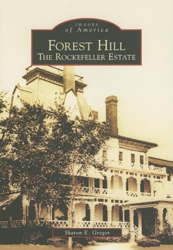Forest Hill: The Rockefeller Estate (OH) (Images of America)
