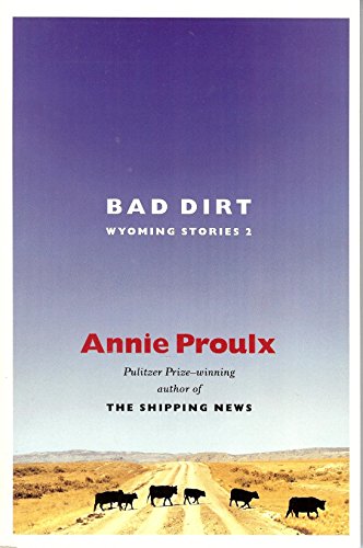 Bad Dirt: Wyoming Stories 2 0739460099 Book Cover