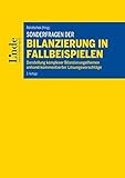 Sonderfragen der Bilanzierung in Fallbeispielen: Darstellung komplexer Bilanzierungsthemen anhand kommentierter Lösungsvorschläge (Linde Lehrbuch)