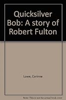 Quicksilver Bob: A story of Robert Fulton B0007I9CEK Book Cover