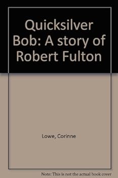 Hardcover Quicksilver Bob: A story of Robert Fulton Book