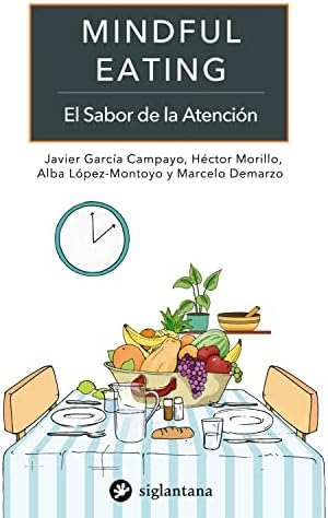 Mindful eating: El sabor de la atención (Mindfulness, meditación, budismo, yoga y otras tradiciones contemplativas)