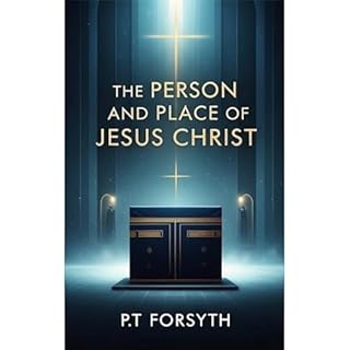 The Person and Place of Jesus Christ Audiolibro Por Peter Taylor Forsyth, JandS Classics arte de portada