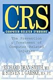 CRS Computer-Related Syndrome: The Prevention & Treatment of Computer-Related Injuries