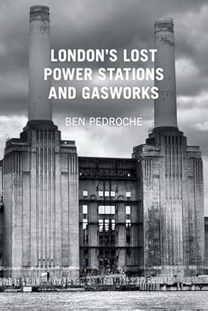 London's Lost Power Stations and Gasworks book cover