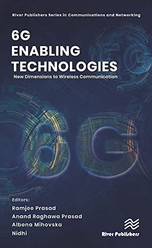 6G Enabling Technologies: New Dimensions to Wireless Communication (River Publishers Series in Communications and Networking) (English Edition)