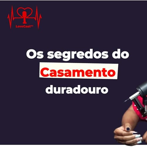 Page de couverture de Coach cristã revela os segredos de um casamento duradouro | Eunice Sitoe | LoveCastmz |Episódio #020