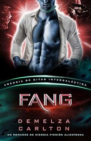 Fang: Un Romance de Ciencia Ficción Alienígena (Agencia de Citas Intergaláctica) (Colonia: Nyx nº 1)