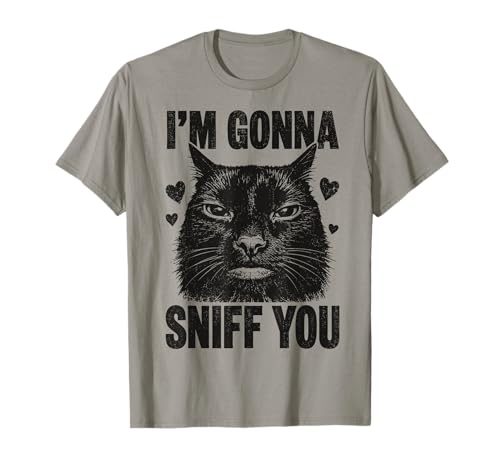 I'm Gonna Sniff You Funny Black Cat T-Shirt