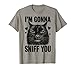 I'm Gonna Sniff You Funny Black Cat T-Shirt