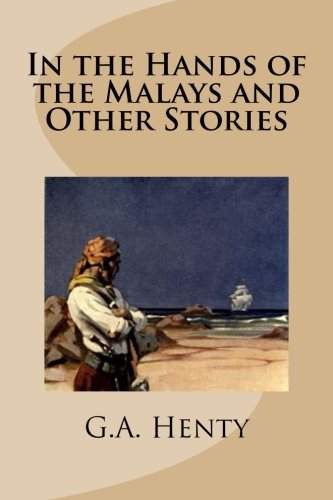 In the Hands of the Malays and Other Stories 1515081125 Book Cover
