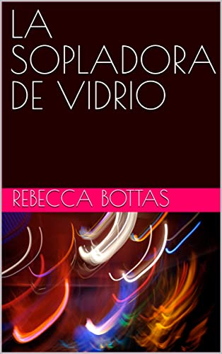 LA SOPLADORA DE VIDRIO