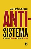 Antisistema: Desigualdad económica y precariado político 8490974756 Book Cover