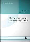  Überlassungsverträge in der notariellen Praxis: mit Musterdownload (Arbeitshilfen Notariat)