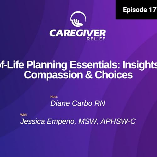 End-of-Life Planning Essentials: Insights from Compassion & Choices - EP 177