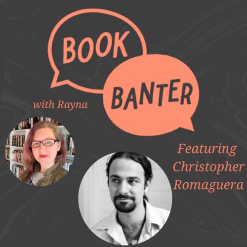 Book Banter with Rayna Featuring Christopher Romaguera