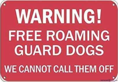 Indication Warning Free Roaming Guard Dogs We Cannot Call Them Off For Wall Art Outdoor Indoor 12x8 Inches New Aluminum Metal Tin Signs