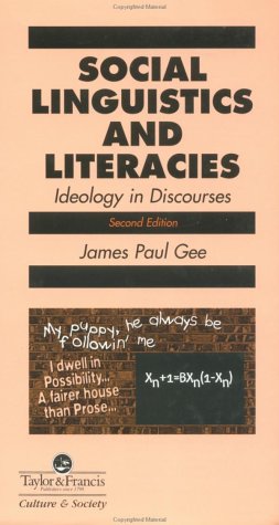 Social Linguistics and Literacies: Ideology in Discourses (Critical Perspectives on Literacy and Education)