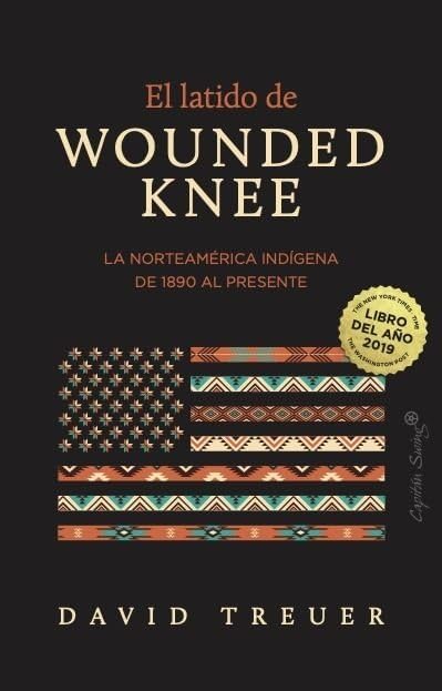 El latido de Wounded Knee: La Norteamérica indígena de 1890 al presente (Ensayo)