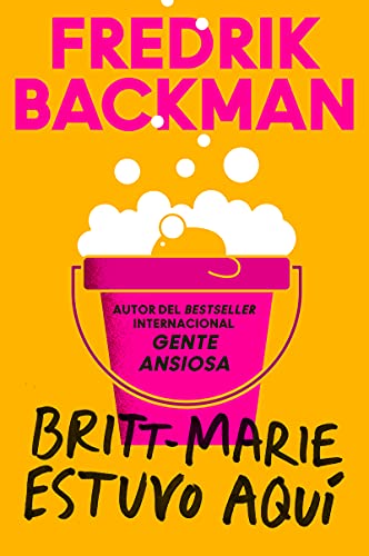 Britt-Marie Was Here Britt-Marie estuvo aquÃ­ (Spanish edition)