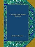 A Visit to the British Museum
