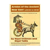 Armies of the Ancient Near East, 3,000 BC to 539 BC: organisation, tactics, dress and equipment B001S9KL88 Book Cover