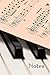 Notes: Piano Lined Notepad - A5 Small / Medium Size (6" x 9") 100 Pages Journal To Write In, Diary Jotter for Music Lover, Alternative Present to a ... Boyfriend, Girlfriend, Husband, Wife, Teen