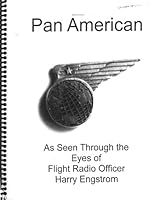 Pan American as seen through the Eyes of Flight Radio Officer Harry Engstrom 1492227889 Book Cover