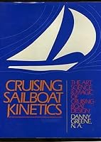 Cruising Sailboat Kinetics: The Art, Science and Magic of Cruising Boat Design 0671552163 Book Cover