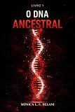 O DNA Ancestral: Livro 1 – A Herança de Elyndra (Portuguese Edition)