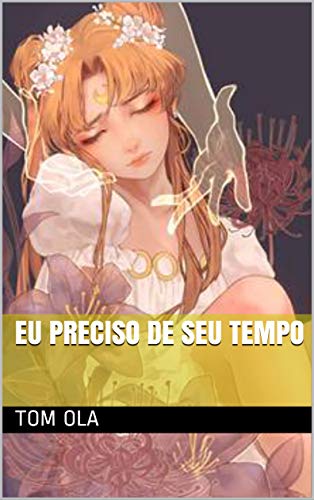 Eu preciso de seu tempo (Portuguese Edition) eBook : Ola, Tom ...