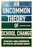 An UnCommon Theory of School Change: Leadership for Reinventing Schools