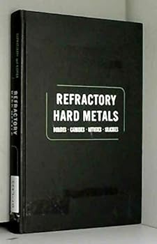 Hardcover Refractory hard metals: Borides, carbides, nitrides, and silicides; the basic constituents of cemented hard metals and their use as high-temperature materials, Book